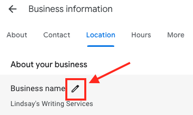 A business information page displays various tabs including "About," "Contact," "Location," "Hours," and "More." The "Location" tab is highlighted. Below, a section titled "About your business" lists the business name "Lindsay's Writing Services." Learn how to add a business to Google Maps for better visibility.